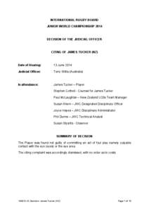 INTERNATIONAL RUGBY BOARD JUNIOR WORLD CHAMPIONSHIP 2014 DECISION OF THE JUDICIAL OFFICER  CITING OF JAMES TUCKER (NZ)