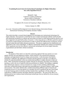 Translating Research into New Instructional Technologies for Higher Education: The Active Ingredient Process Richard E. Clark Center for Cognitive Technology Rossier School of Education University of Southern California