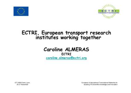 Institut national de recherche sur les transports et leur sécurité / VTT Technical Research Centre of Finland / Framework Programmes for Research and Technological Development / European Cooperation in Science and Technology / Telematics / Marie Curie Actions / Science and technology in Europe / Europe / Technology