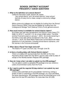 SCHOOL DISTRICT ACCOUNT FREQUENTLY ASKED QUESTIONS 1. What is the definition of a school district? California Education Code, Section 80, states: “Any school district” and “all school districts” mean school distr