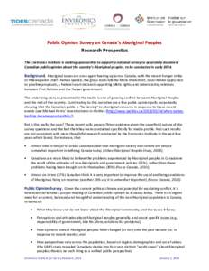 Public Opinion Survey on Canada’s Aboriginal Peoples  Research Prospectus The Environics Institute is seeking sponsorship to support a national survey to accurately document Canadian public opinion about the country’