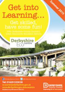 Get skilled, have some fun! with Derbyshire County Council’s Adult Community Education Service  /DerbyshireEcoCentre   @DerbysEcoCentre