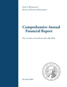STATE OF WASHINGTON OFFICE OF FINANCIAL MANAGEMENT Comprehensive Annual Financial Report F OR