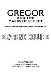 GREGOR AND THE MARKS OF SECRET BOOK FOUR OF THE BESTSELLING UNDERLAND CHRONICLES