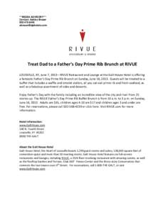 ***MEDIA ADVISORY*** Contact: Ashley Brauer[removed]removed]  Treat Dad to a Father’s Day Prime Rib Brunch at RIVUE