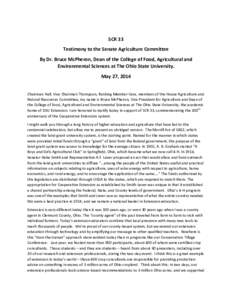 SCR 33 Testimony to the Senate Agriculture Committee By Dr. Bruce McPheron, Dean of the College of Food, Agricultural and Environmental Sciences at The Ohio State University. May 27, 2014 Chairman Hall, Vice Chairman Tho