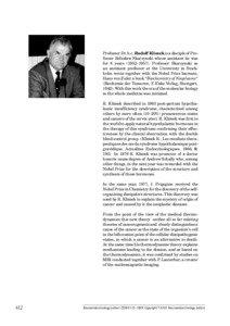 Professor Dr. h.c. Rudolf Klimek is a disciple of Professor Bolesław Skarzynski whose assistant he was for 6 years (1952–[removed]Professor Skarzynski as an assistant professor at the University in Stockholm wrote together with the Nobel Prize laureate,