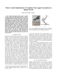 Motor Control Optimization of Compliant One-Legged Locomotion in Rough Terrain Fumiya Iida and Russ Tedrake Abstract— While underactuated robotic systems are capable of energy efficient and rapid dynamic behavior, we s