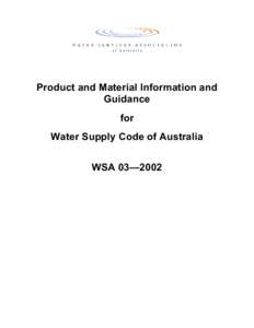 Product and Material Information and Guidance for Water Supply Code of Australia WSA 03—2002