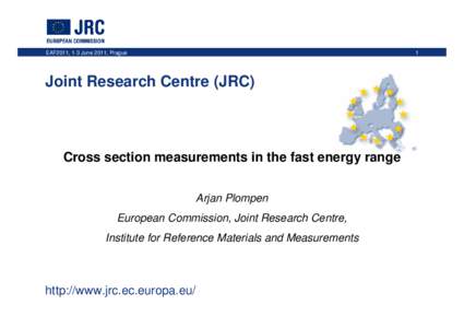 EAF2011, 1-3 June 2011, Prague  1 Joint Research Centre (JRC)