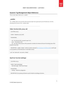 DRAFT DOCUMENTATION – Dynamic Tag Management Object Reference This is a basic object reference for _satellite ----------------------------------------------------------------------------------------