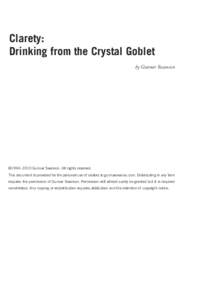 Clarety:  Drinking from the Crystal Goblet by Gunnar Swanson ©1994–2010 Gunnar Swanson. All rights reserved. This document is provided for the personal use of visitors to gunnarswanso.com. Distributing in any form