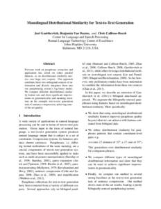 Monolingual Distributional Similarity for Text-to-Text Generation Juri Ganitkevitch, Benjamin Van Durme, and Chris Callison-Burch Center for Language and Speech Processing Human Language Technology Center of Excellence J