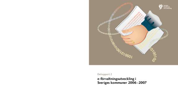 e-förvaltningsutveckling i Sveriges kommuner 2006–2007 Samtliga kommuner inbjöds mars 2006 och i juni 2007 att delta i en webbaserad undersökning om ”hur man ligger till i förändrings­arbetet mot en modern för