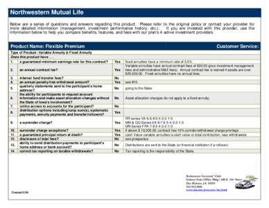 Northwestern Mutual Life Below are a series of questions and answers regarding this product. Please refer to the original policy or contact your provider for more detailed information (management, investment performance 