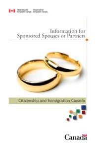 Information for Sponsored Spouses or Partners Citizenship and Immigration Canada  Regulations have been put in place that affect some spouses or partners