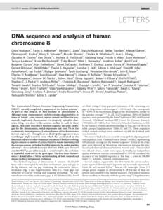 Vol 439|19 January 2006|doi:nature04406  LETTERS DNA sequence and analysis of human chromosome 8 Chad Nusbaum1, Tarjei S. Mikkelsen1, Michael C. Zody1, Shuichi Asakawa2, Stefan Taudien3, Manuel Garber1,
