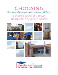 CHOOSING H I S PA N I C -S E R V I N G I N S T I T U T I O N S (HSI S ): A C LO S E R LO O K AT L AT I N O STUDENTS’ COLLEGE CHOICES  TABLE OF CONTENTS