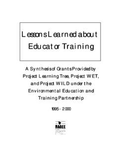 Lessons Learned about Educator Training A Synthesis of Grants Provided by Project Learning Tree, Project WET, and Project WILD under the