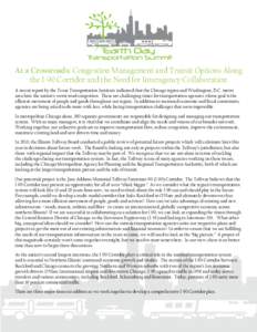 At a Crossroads: Congestion Management and Transit Options Along the I-90 Corridor and the Need for Interagency Collaboration A recent report by the Texas Transportation Institute indicated that the Chicago region and Wa