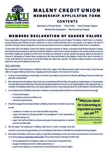 MALENY CREDIT UNION M E M B E R S H I P A P P L I C AT O N F O R M CONTENTS Declaration of Shared Values | Ethics Policy | Spare Change Program Membership Application | Monthly Giving Program