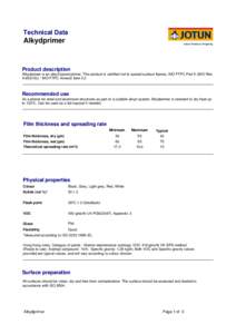 Technical Data  Alkydprimer Product description Alkydprimer is an alkyd based primer. This product is certified not to spread surface flames, IMO FTPC Part 5 (IMO Res.