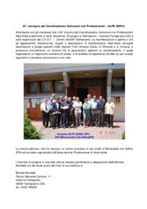 24° convegno del Coordinamento Astronomi non Professionisti – ALPE ADRIA Informiamo tutti gli interessati che il 24° incontro del Coordinamento Astronomi non Professionisti Alpe-Adria quest’anno si terrà domenica 