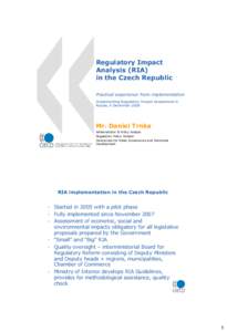Regulatory Impact Analysis (RIA) in the Czech Republic Practical experience from implementation Implementing Regulatory Impact Assessment in Russia, 4 December 2008