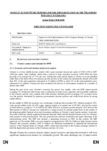 ANNEX 1: ACTION FICHE (SUPPORT FOR THE IMPLEMENTATION OF THE TRANSPORT STRATEGY IN UKRAINE) Action Fiche UKRAINE THIS TEXT EXISTS ONLY IN ENGLISH 1.