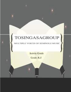 TOSINGASAGROUP MULTIPLE VOICES OF SEMINOLE MUSIC Activity Guide Grades K-2