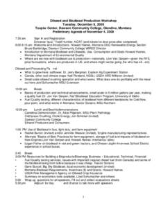 Oilseed and Biodiesel Production Workshop Tuesday, December 8, 2009 Toepke Center, Dawson Community College, Glendive, Montana Preliminary Agenda of November 4, 2009 7:30 am