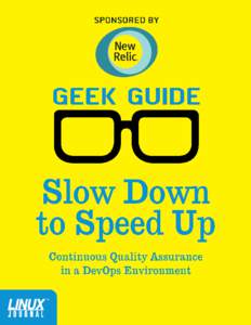 Geek Guide > Slow Down to Speed Up: Continuous Quality Assurance in a DevOps Environment