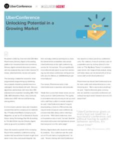 UberConference Unlocking Potential in a Growing Market Founded in 2002 by Chairman and CEO Mike