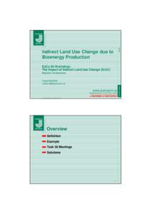 May 09  Indirect Land Use Change due to Bioenergy Production ExCo 63 Workshop: The Impact of Indirect Land Use Change (ILUC)