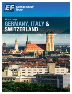 10 or 13 days  GERMANY, ITALY & SWITZERLAND  FACULTY-LED INTERNATIONAL PROGRAMS