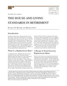 DECEMBER 2005, NUMBER 39  THE HOUSE AND LIVING STANDARDS IN RETIREMENT BY ALICIA H. MUNNELL