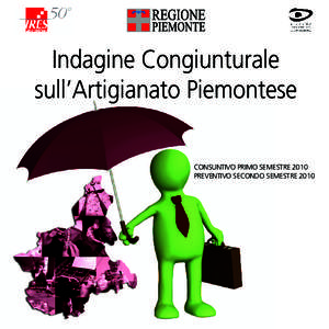 Indagine Congiunturale sull’Artigianato Piemontese CONSUNTIVO PRIMO SEMESTRE 2010 PREVENTIVO SECONDO SEMESTRE 2010  LO SCENARIO