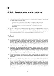 3 Public Perceptions and Concerns 3.1 When the Minister for Public Health announced the formation of the Independent Expert Group on Mobile Phones (IEGMP) she stated: