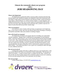 Educate the community about your program with a JOB SHADOWING DAY What is Job Shadowing? Job Shadowing is a nationwide effort to increase public awareness about the link