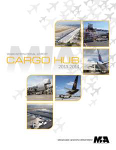 MIAMI INTERNATIONAL AIRPORT  CARGO HUB[removed]MIAMI-DADE AVIATION DEPARTMENT