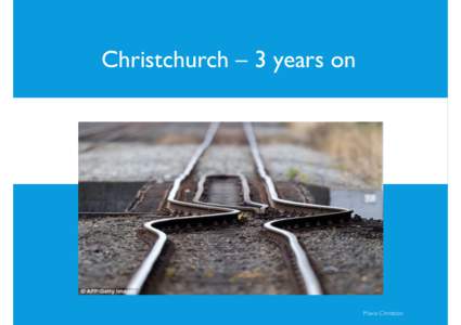 CHRISTCHURCH 3 YEAR … Christchurch – 3 years on