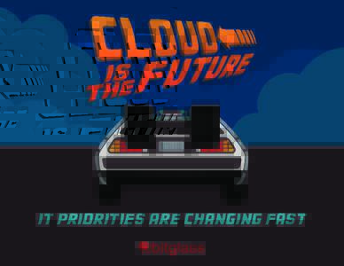 it priorities are changing fast  In the wake of major breaches in the last several years, organizations have become keenly aware of the need to secure corporate data in the cloud.