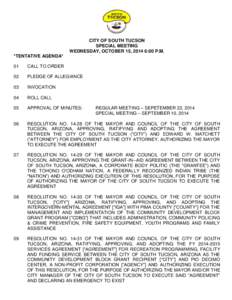 CITY OF SOUTH TUCSON SPECIAL MEETING WEDNESDAY, OCTOBER 15, 2014 6:00 P.M. *TENTATIVE AGENDA* 01