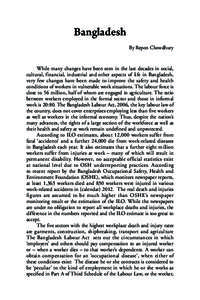 Bangladesh By Repon Chowdhury While many changes have been seen in the last decades in social, cultural, financial, industrial and other aspects of life in Bangladesh, very few changes have been made to improve the safet