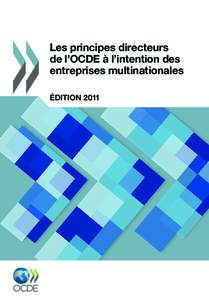 Les principes directeurs de l’OCDE à l’intention des entreprises multinationales ÉDITION 2011  Les principes directeurs