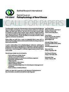 BioMed Research International Special Issue on Pathophysiology of Renal Disease CALL FOR PAPERS The kidneys play a central role in the maintenance of the internal milieu by balancing