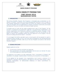 SAMOA DISABILITY PROGRAM  1. INTRODUCTION The Samoa Disability Program (the Program) is managed and coordinated by the Ministry of Women, Community and Social Development (MWCSD), and is funded by the Australian Departme