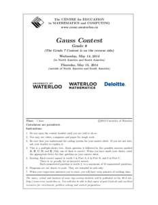 The CENTRE for EDUCATION in MATHEMATICS and COMPUTING www.cemc.uwaterloo.ca Gauss Contest Grade 8