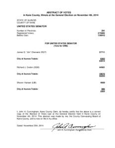 ABSTRACT OF VOTES in Kane County, Illinois at the General Election on November 4th, 2014 STATE OF ILLINOIS COUNTY OF KANE  UNITED STATES SENATOR