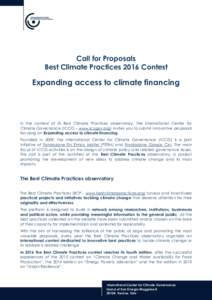 Call for Proposals Best Climate Practices 2016 Contest Expanding access to climate financing  In the context of its Best Climate Practices observatory, the International Center for